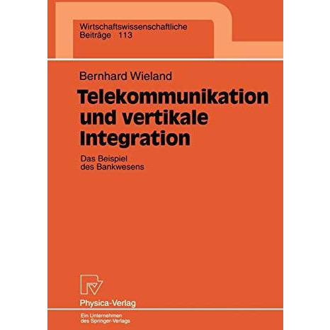 Telekommunikation und vertikale Integration: Das Beispiel des Bankwesens [Paperback]