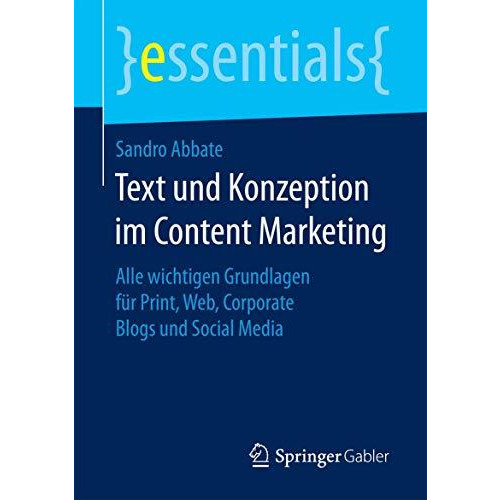 Text und Konzeption im Content Marketing: Alle wichtigen Grundlagen f?r Print, W [Paperback]