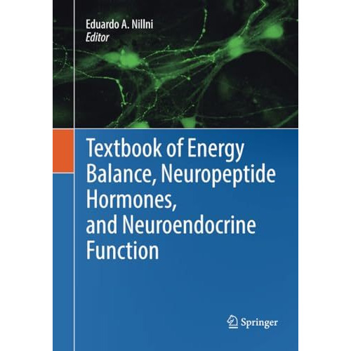 Textbook of Energy Balance, Neuropeptide Hormones, and Neuroendocrine Function [Paperback]