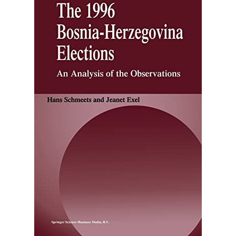 The 1996 Bosnia-Herzegovina Elections: An Analysis of the Observations [Paperback]