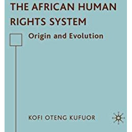 The African Human Rights System: Origin and Evolution [Hardcover]