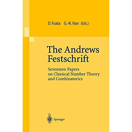 The Andrews Festschrift: Seventeen Papers on Classical Number Theory and Combina [Paperback]