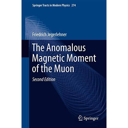 The Anomalous Magnetic Moment of the Muon [Hardcover]