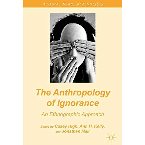 The Anthropology of Ignorance: An Ethnographic Approach [Hardcover]