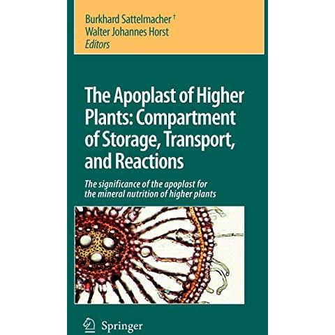 The Apoplast of Higher Plants: Compartment of Storage, Transport and Reactions:  [Hardcover]