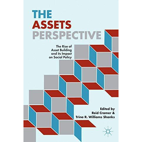 The Assets Perspective: The Rise of Asset Building and its Impact on Social Poli [Paperback]