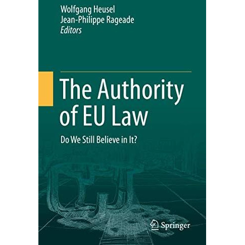 The Authority of EU Law: Do We Still Believe in It? [Hardcover]