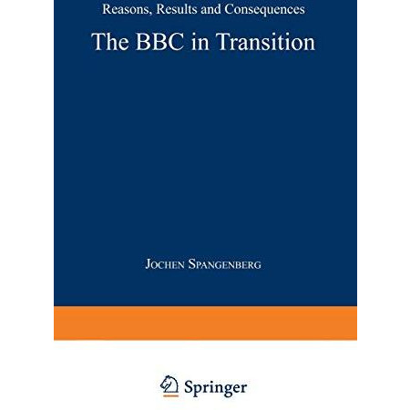 The BBC in Transition: Reasons, Results and Consequences [Paperback]