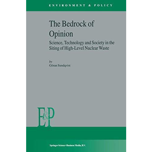 The Bedrock of Opinion: Science, Technology and Society in the Siting of High-Le [Paperback]