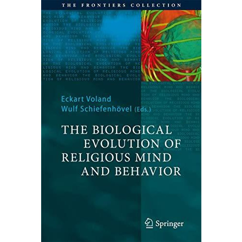 The Biological Evolution of Religious Mind and Behavior [Paperback]