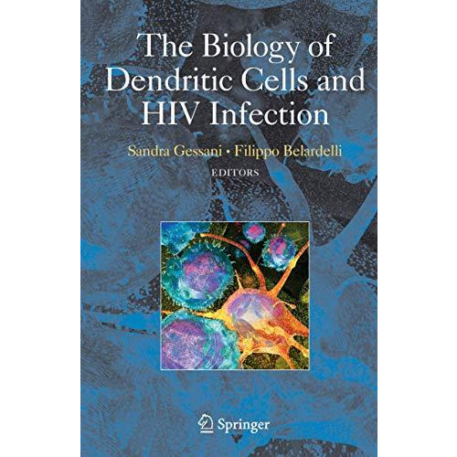 The Biology of Dendritic Cells and HIV Infection [Paperback]