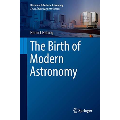 The Birth of Modern Astronomy [Hardcover]