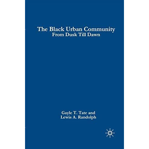 The Black Urban Community: From Dusk Till Dawn [Hardcover]