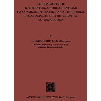 The Capacity of International Organizations to Conclude Treaties, and the Specia [Paperback]