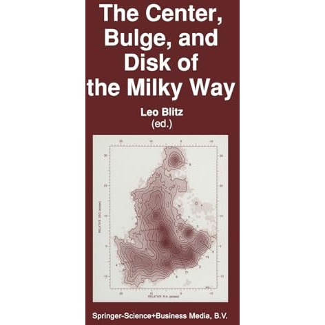 The Center, Bulge, and Disk of the Milky Way [Paperback]