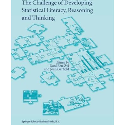 The Challenge of Developing Statistical Literacy, Reasoning and Thinking [Paperback]