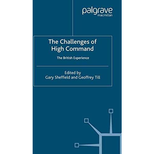 The Challenges of High Command: The British Experience [Paperback]