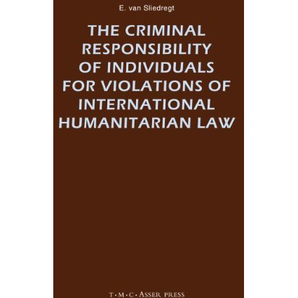 The Criminal Responsibility of Individuals for Violations of International Human [Hardcover]