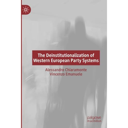 The Deinstitutionalization of Western European Party Systems [Paperback]