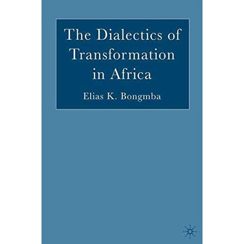 The Dialectics of Transformation in Africa [Hardcover]