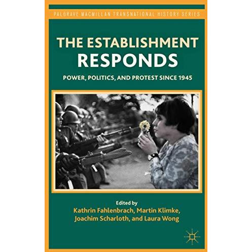 The Establishment Responds: Power, Politics, and Protest since 1945 [Hardcover]