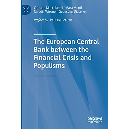 The European Central Bank between the Financial Crisis and Populisms [Paperback]