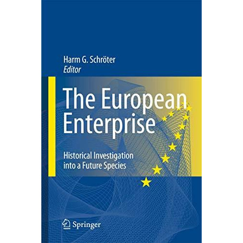 The European Enterprise: Historical Investigation into a Future Species [Hardcover]