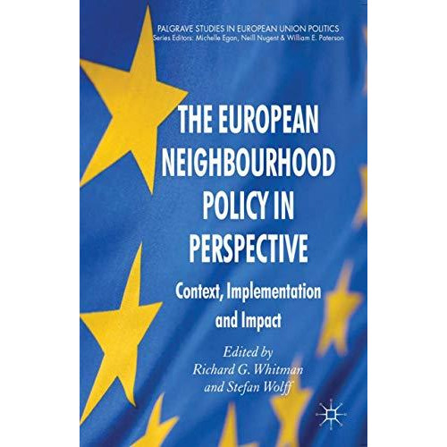 The European Neighbourhood Policy in Perspective: Context, Implementation and Im [Paperback]