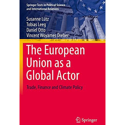 The European Union as a Global Actor: Trade, Finance and Climate Policy [Paperback]