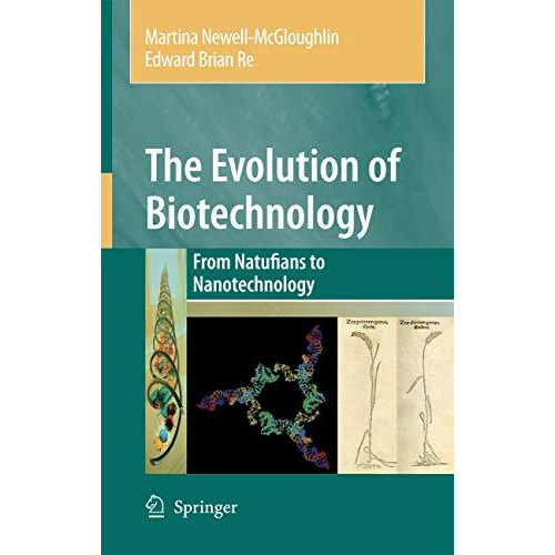 The Evolution of Biotechnology: From Natufians to Nanotechnology [Paperback]