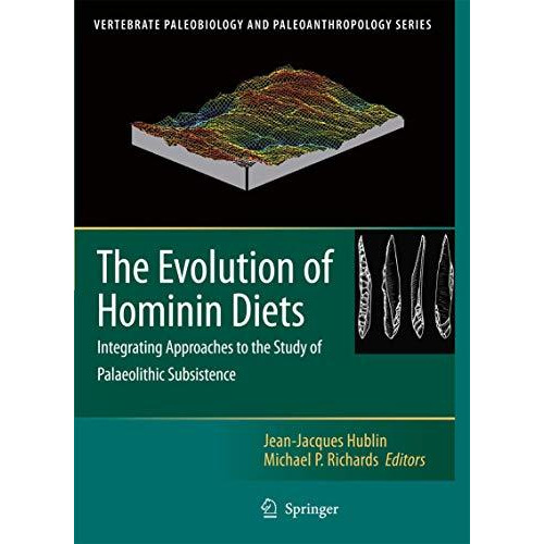 The Evolution of Hominin Diets: Integrating Approaches to the Study of Palaeolit [Hardcover]