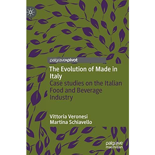 The Evolution of Made in Italy: Case studies on the Italian Food and Beverage In [Hardcover]