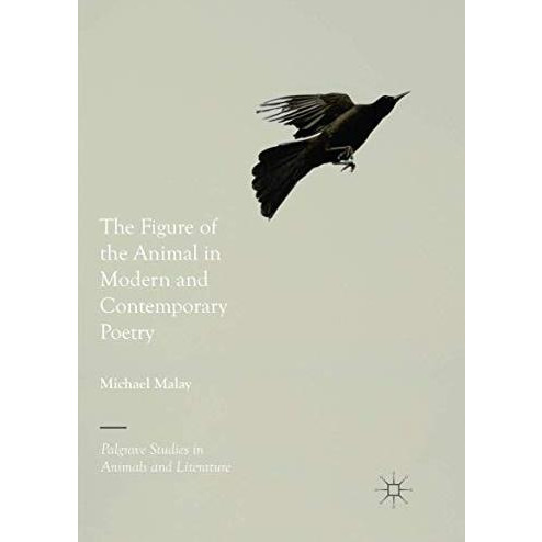 The Figure of the Animal in Modern and Contemporary Poetry [Paperback]