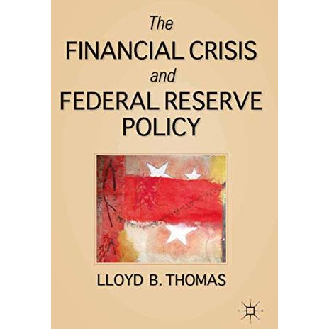 The Financial Crisis and Federal Reserve Policy [Paperback]