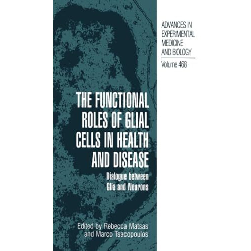 The Functional Roles of Glial Cells in Health and Disease: Dialogue between Glia [Paperback]