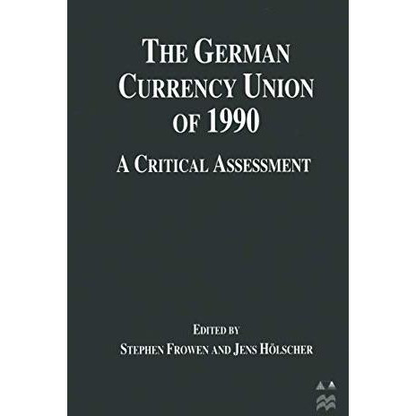 The German Currency Union of 1990: A Critical Assessment [Paperback]