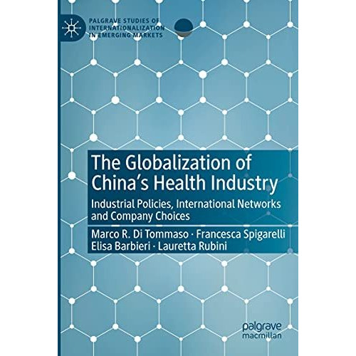 The Globalization of Chinas Health Industry: Industrial Policies, International [Paperback]