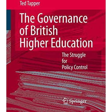 The Governance of British Higher Education: The Struggle for Policy Control [Hardcover]