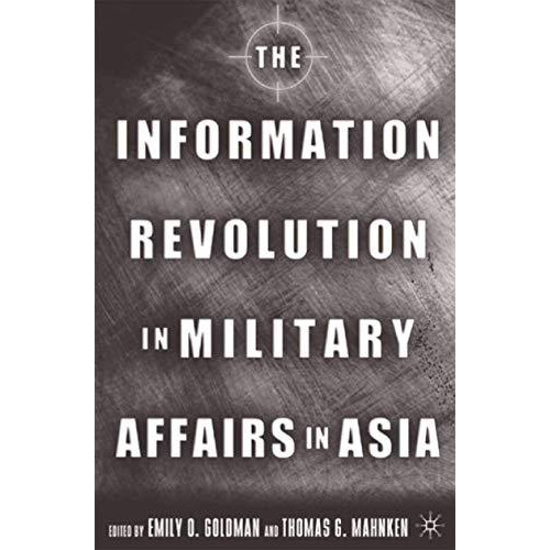 The Information Revolution in Military Affairs in Asia [Paperback]