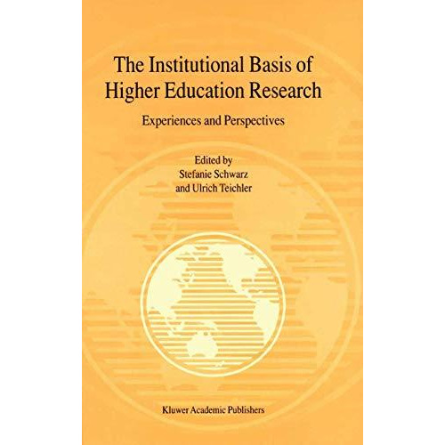 The Institutional Basis of Higher Education Research: Experiences and Perspectiv [Paperback]