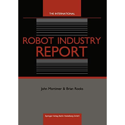 The International Robot Industry Report [Paperback]