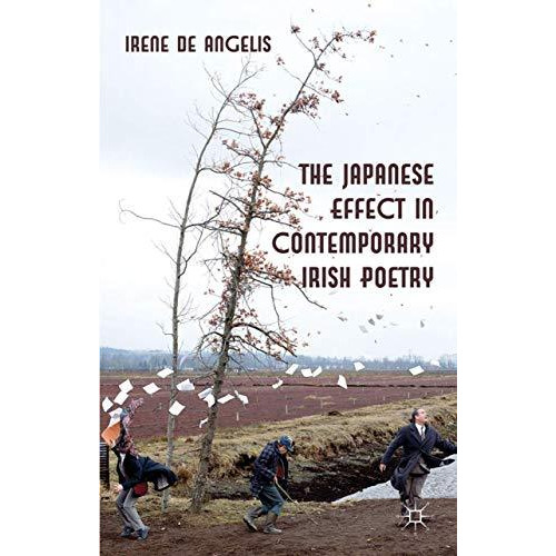 The Japanese Effect in Contemporary Irish Poetry [Hardcover]