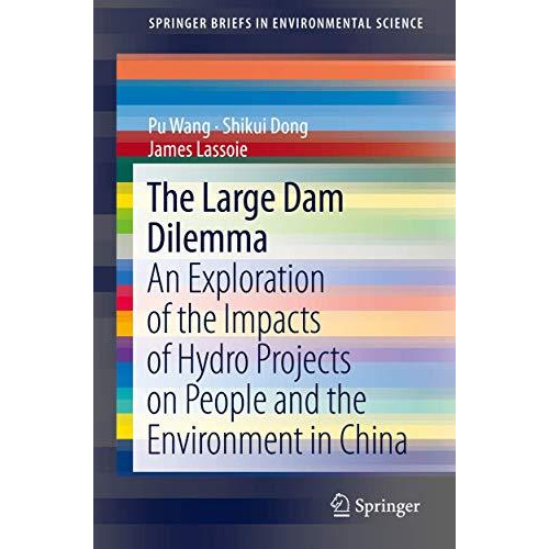 The Large Dam Dilemma: An Exploration of the Impacts of Hydro Projects on People [Paperback]