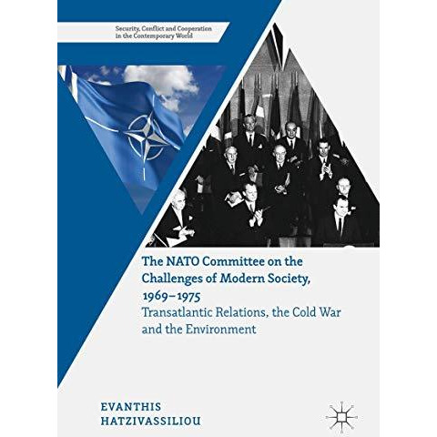 The NATO Committee on the Challenges of Modern Society, 19691975: Transatlantic [Hardcover]