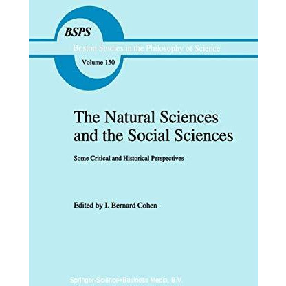 The Natural Sciences and the Social Sciences: Some Critical and Historical Persp [Paperback]