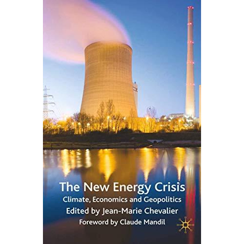 The New Energy Crisis: Climate, Economics and Geopolitics [Paperback]