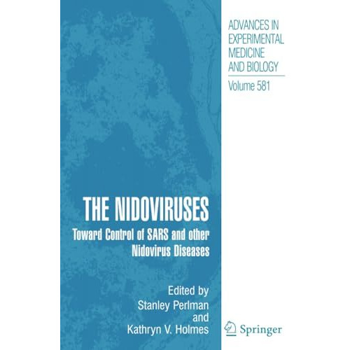 The Nidoviruses: Toward Control of SARS and other Nidovirus Diseases [Paperback]