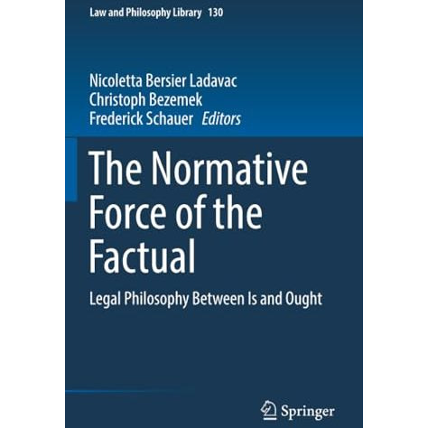 The Normative Force of the Factual: Legal Philosophy Between Is and Ought [Paperback]