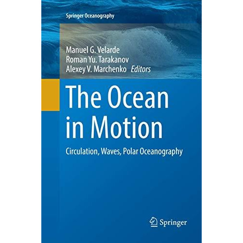 The Ocean in Motion: Circulation, Waves, Polar Oceanography [Paperback]