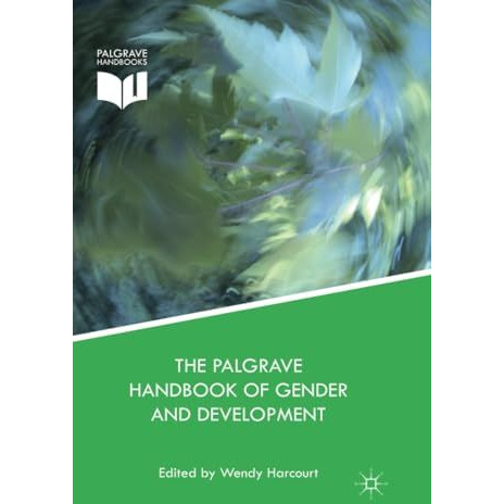 The Palgrave Handbook of Gender and Development: Critical Engagements in Feminis [Paperback]